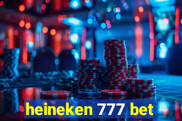 heineken 777 bet